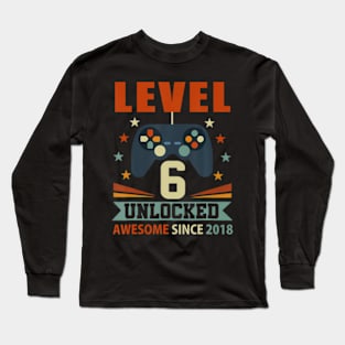 Level 6 Unlocked Awesome Since 2018 6Th Birthday Gaming Long Sleeve T-Shirt